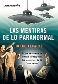 'Las mentiras de lo paranormal', de Jorge Alcalde.