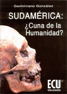 Portada del libro 'Sudamérica: ¿cuna de la Humanidad?', de Germiniano González.