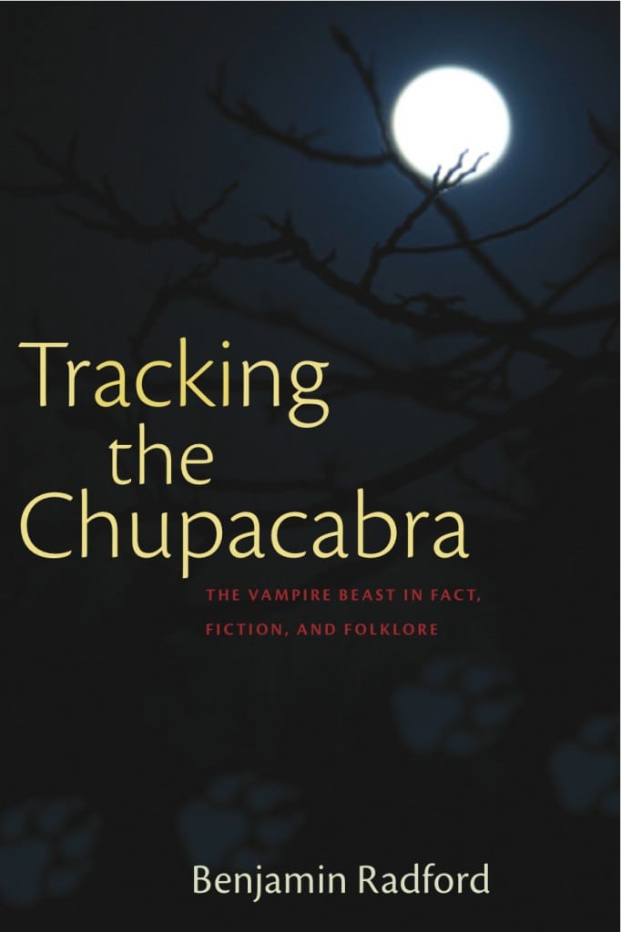 'Tracking the chupacabra: the vampire beast in fact, fiction, and folklore', de Benjamin Radford.