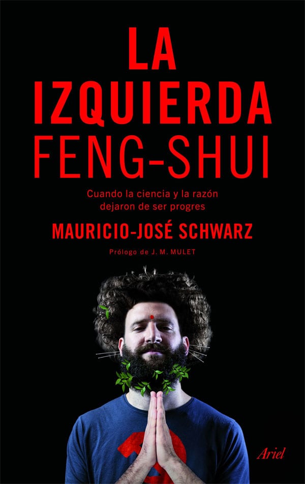 'La izquierda feng-shui', de Mauricio-José Schwarz.