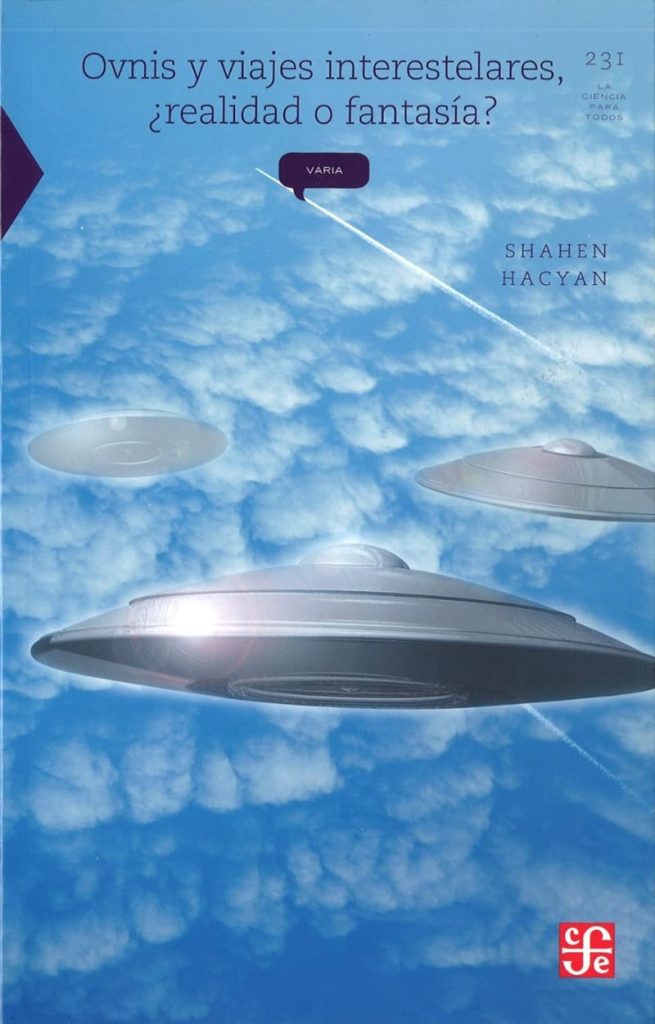 'Ovnis y viajes interestelares, ¿realidad o fantasía?, de Shahen Hacyan.
