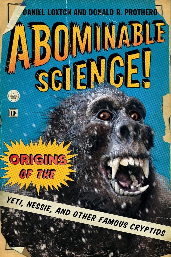 'Abominable science!', de Daniel Loxton y Donald R. Prothero.