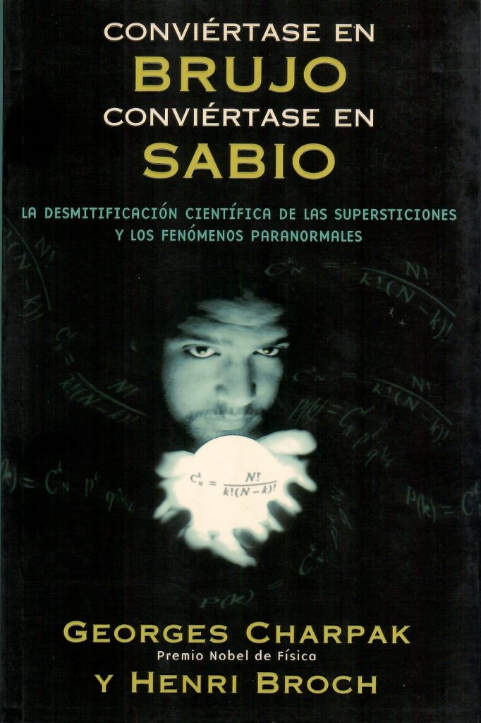 'Conviértase en brujo, conviértase en sabio' de Georges Charpak y Henri Broch.