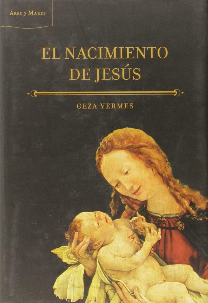 'El nacimiento de Jesús', de Geza Vermes.